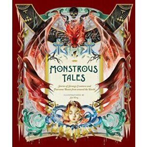 Monstrous Tales. Stories of Strange Creatures and Fearsome Beasts from around the World, Hardback - *** imagine