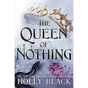 Queen of Nothing (The Folk of the Air #3), Hardback - Holly Black imagine