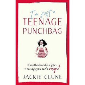 I'm Just a Teenage Punchbag. POIGNANT AND FUNNY: A NOVEL FOR A GENERATION OF WOMEN, Hardback - Jackie Clune imagine