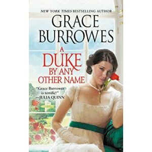 A Duke by Any Other Name, Paperback - Grace Burrowes imagine