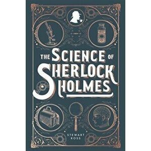 Science of Sherlock Holmes, Hardback - Stewart Ross imagine
