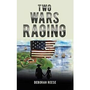 Two Wars Raging, Hardcover - Deborah Reese imagine