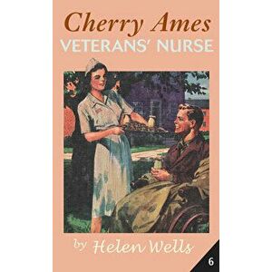 Cherry Ames, Veteran's Nurse, Paperback - Helen Wells imagine