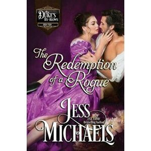 The Redemption of a Rogue, Paperback - Jess Michaels imagine