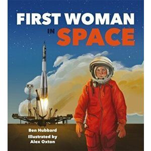 Famous Firsts: First Woman in Space, Hardback - Ben Hubbard imagine