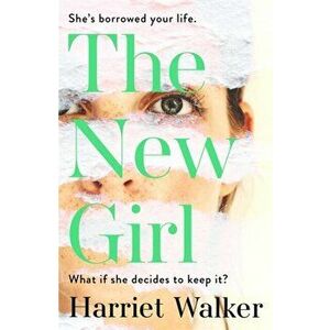 New Girl. A gripping debut of female friendship and rivalry, Hardback - Harriet Walker imagine