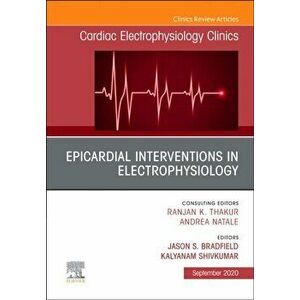 Epicardial Interventions in Electrophysiology An Issue of Cardiac Electrophysiology Clinics, Hardback - *** imagine