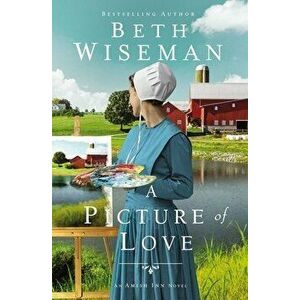 A Picture of Love, Hardcover - Beth Wiseman imagine