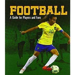 Football. A Guide for Players and Fans, Paperback - Heather Williams imagine