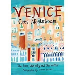 Venice. The Lion, the City and the Water, Hardback - Cees Nooteboom imagine