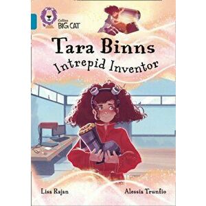 Tara Binns: Intrepid Inventor. Band 13/Topaz, Paperback - Lisa Rajan imagine