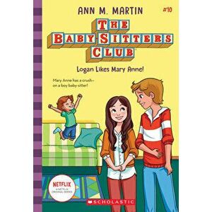 Logan Likes Mary Anne! (the Baby-Sitters Club, 10), Volume 10, Paperback - Ann M. Martin imagine