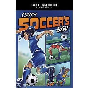 Catch Soccer's Beat, Hardcover - Jake Maddox imagine