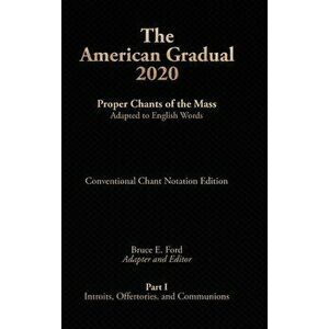 The American Gradual 2020. Part I, Hardcover - Bruce E. Ford imagine