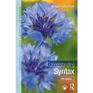 Understanding Syntax, Paperback - Maggie Tallerman imagine