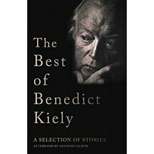 Best of Benedict Kiely. A Selection of Stories, Hardback - Benedict Kiely imagine