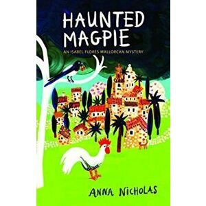 Haunted Magpie, Paperback - Anna Nicholas imagine