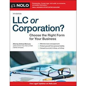 LLC or Corporation?: Choose the Right Form for Your Business, Paperback - Anthony Mancuso imagine