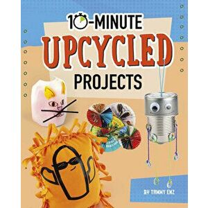 10-Minute Upcycled Projects, Hardcover - Tammy Enz imagine