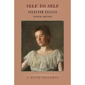 Self to Self: Selected Essays: Second Edition, Paperback - J. David Velleman imagine