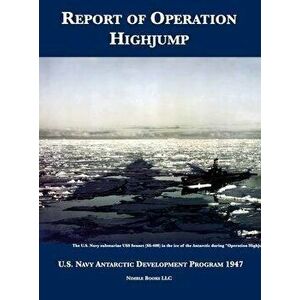 Report of Operation HighJump: U.S. Navy Antarctic Development Program 1947, Hardcover - *** imagine