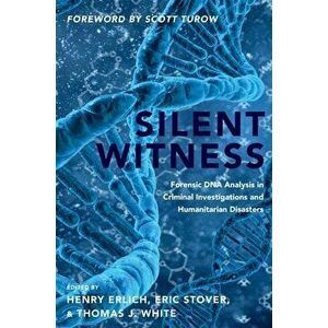 Silent Witness: Forensic DNA Evidence in Criminal Investigations and Humanitarian Disasters, Paperback - Henry Erlich imagine