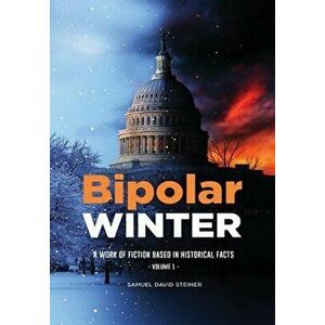 Bipolar WINTER: Volume 1, Hardcover - Samuel David Steiner imagine