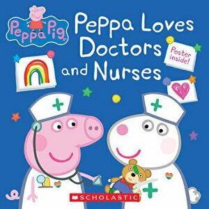 Peppa Loves Doctors and Nurses (Peppa Pig), Paperback - Lauren Holowaty imagine