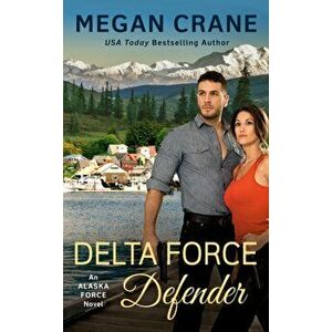 Delta Force Defender, Paperback - Megan Crane imagine
