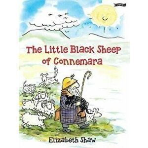 Little Black Sheep of Connemara, Paperback - Elizabeth Shaw imagine