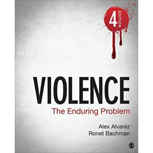 Violence: The Enduring Problem, Paperback - Alexander C. Alvarez imagine