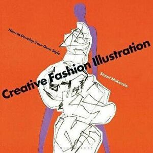 Creative Fashion Illustration, Paperback imagine