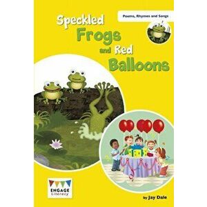 Speckled Frogs and Red Balloons. Levels 6-8, Paperback - Jay Dale imagine