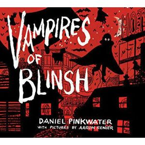 Vampires of Blinsh, Hardcover - Daniel Manus Pinkwater imagine