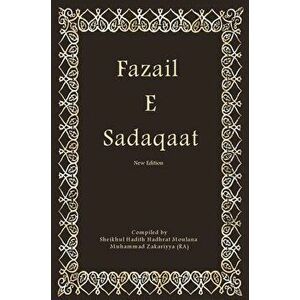 Fazail E Sadaqaat, Hardcover - Hadhrat Moulana Muhammad Zakariyya (Ra) imagine