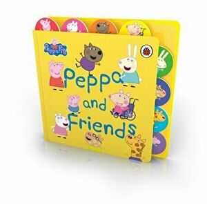 Peppa Pig: Peppa and Friends. Tabbed Board Book, Board book - *** imagine