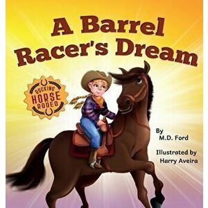 A Barrel Racer's Dream: A Western Rodeo Adventure for Kids Ages 4-8, Hardcover - *** imagine