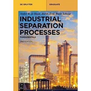 Industrial Separation Processes: Fundamentals, Paperback - André B. de Haan imagine
