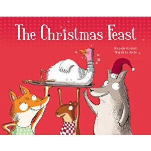 The Christmas Feast, Hardcover - Nathalie Dargent imagine