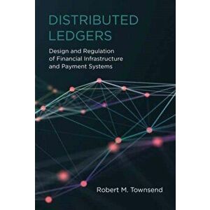Distributed Ledgers, Paperback - Robert M. Townsend imagine