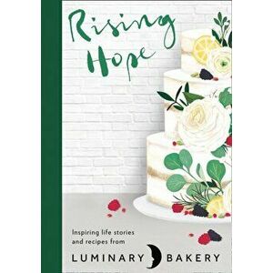 Rising Hope. Recipes and Stories from Luminary Bakery, Hardback - *** imagine