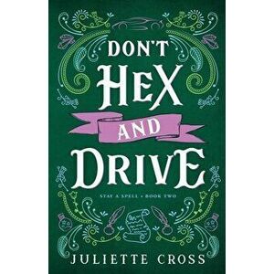 Don't Hex and Drive, Paperback - Juliette Cross imagine