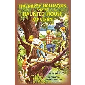 The Happy Hollisters and the Haunted House Mystery, Paperback - Jerry West imagine