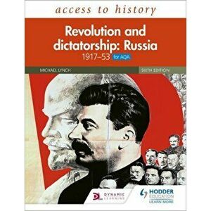Access to History: Revolution and dictatorship: Russia, 1917-1953 for AQA, Paperback - Michael Lynch imagine