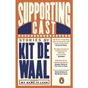 Supporting Cast, Paperback - Kit de Waal imagine