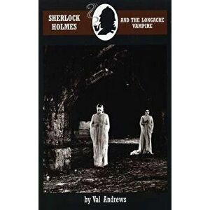 Sherlock Holmes and the Long Acre Vampire, Paperback - Val Andrews imagine