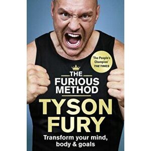 Furious Method. Transform your Mind, Body and Goals, Hardback - Tyson Fury imagine