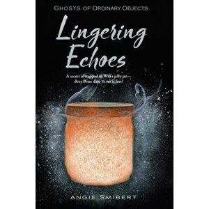 Lingering Echoes, Paperback - Angie Smibert imagine