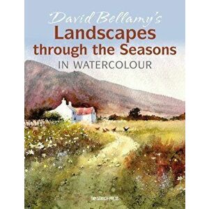 David Bellamy's Landscapes through the Seasons in Watercolour, Paperback - David Bellamy imagine