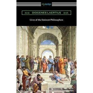 Lives of the Eminent Philosophers, Paperback - Diogenes Laertius imagine